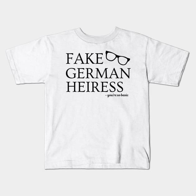Fake German Heiress You're So Basic Anna Delvey Kids T-Shirt by MalibuSun